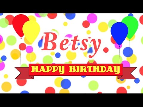 Happy Birthday Betsy Song