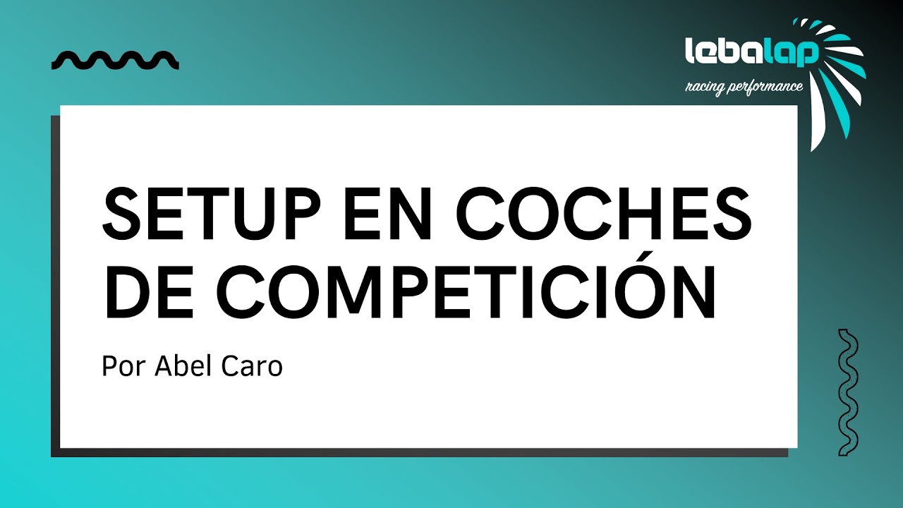 Masterclass: "SETUP en coches de COMPETICIÓN" 📝