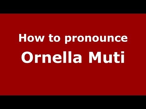 How to pronounce Ornella Muti (Italian/Italy) - PronounceNames.com