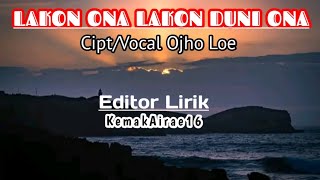 Download lagu Lakon Ona Lakon Duni Ona ''Cipt/Vocal Ojho Loe''(Musica LDR paling Sedi 2025) mp3