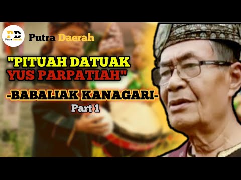 #1 PITUAH "Datuak Yus Parpatiah" || BABALIAK KA NAGARI Part 1 ||  [full 30 menit]