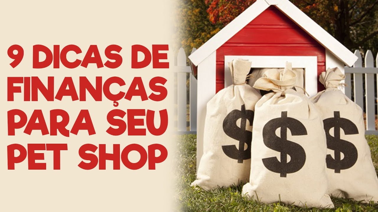 9 DICAS PRÁTICAS DE FINANÇAS PARA SEU PET SHOP