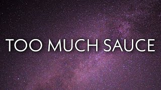 DJ ESCO - Too Much Sauce (Lyrics)