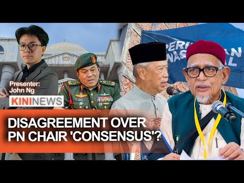 #KiniNews: Disagreements between Muhyiddin and Hadi?; Ex-military spy chief charged