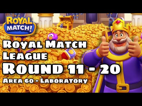 Royal Match League Round Level 11 - 20 | Area 60 Laboratory Hard & Super Hard - King’s Nightmare