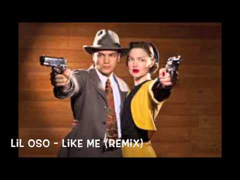 LIL OSO - LIKE ME (remix)
