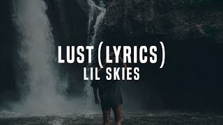 Lil Skies - Lust (Lyrics / Lyric Video)