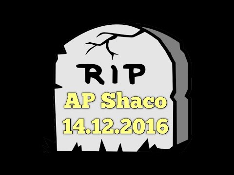 RIP AP SHACO