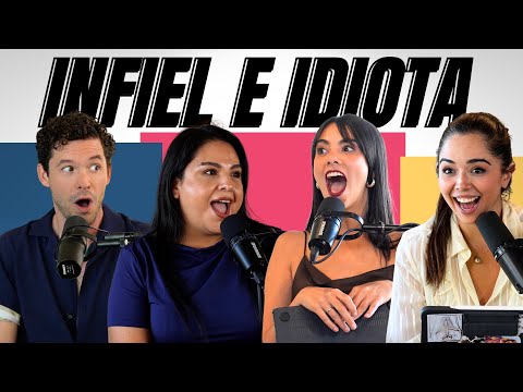 Infiel e Idiota | Date Cuenta Podcast Temporada 04 E09