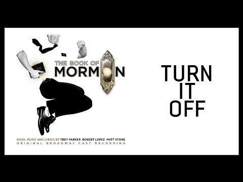 Turn It Off lyrics by The Book of Mormon (The musical)