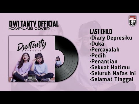 Dwi Tanty Official Full Album | Last Child Cover Dwi Tanty Terbaru 2022