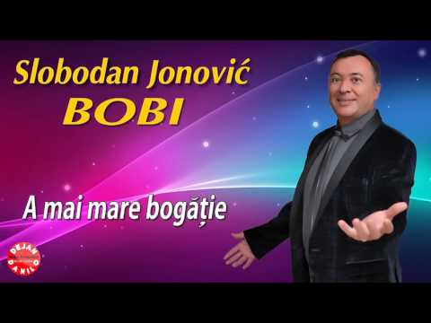 Slobodan Jonovic BOBI // A mai mare bogatie 2016