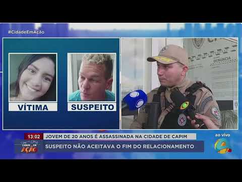 Cidade em Ação - Jovem de 20 anos é assassinada na Cidade de Capim