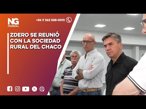 NGFEDERAL - ZDERO SE REUNIÓ CON LA SOCIEDAD RURAL DEL CHACO          MARGARITA BELEN - CHACO