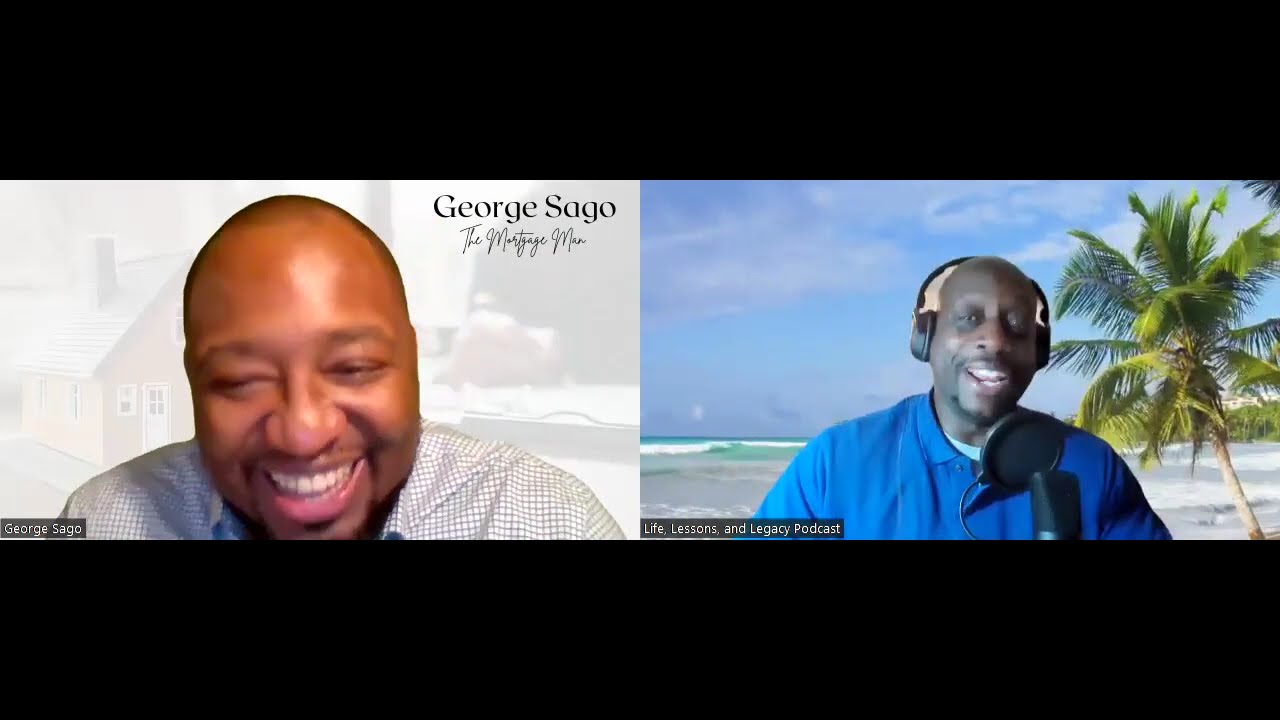 "Mortgages and Memories: Exploring Pathways to Prosperity in Life, Lessons, and Legacy with Mr. George Sago" Part 1