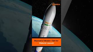 Skyroot's Vikram-1 Set for Historic Launch