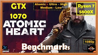 Atomic Heart GTX 1070 - 1080p - All Settings - Performance Benchmarks