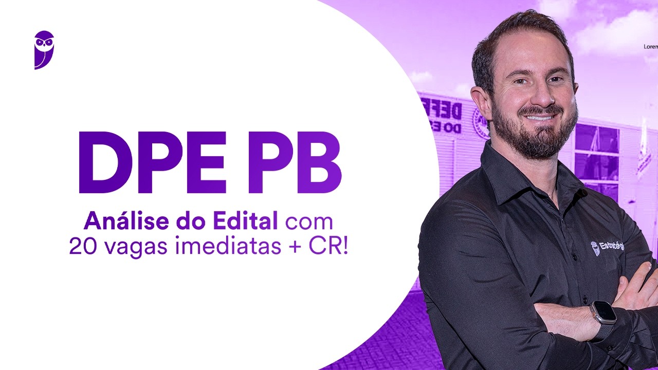 DPE PB: Análise do Edital com 20 vagas imediatas + CR