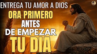 Oración de la Mañana | Da tu Amor a Dios y Camina con Él Desde el Amanecer