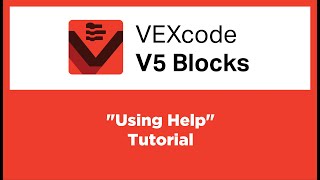 VEXcode V5 Blocks - Using Help Tutorial