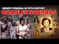 Charles Sobhraj Biggest Criminal Of 20th Century Real Story Of The Most Notorious Bikini Killer