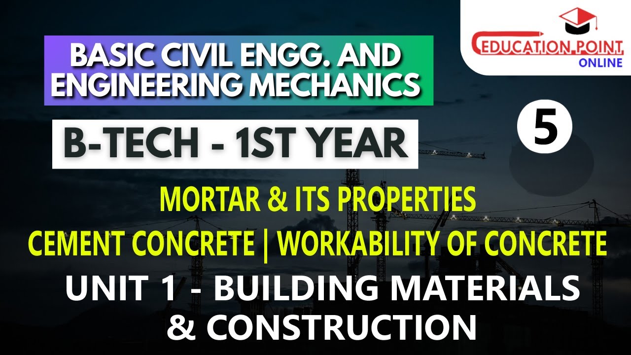 Mortar & its Properties ,Cement Concrete, Workability of Concrete | BASIC CIVIL ENGG & ENGG MECHANIC
