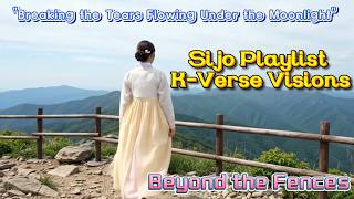 Download lagu 🌺 Sijo Playlist K-Verse Visions🌺🔔💖 | 🎶Beyond the Fences💕 | Emotional Music | Playlist💕 mp3 Download lagu 🌺 Sijo Playlist K-Verse Visions🌺🔔💖 | 🎶Beyond the Fences💕 | Emotional Music | Playlist💕 mp3