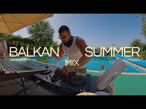 Balkan Summer Mix 2025 by DJ Maalmi