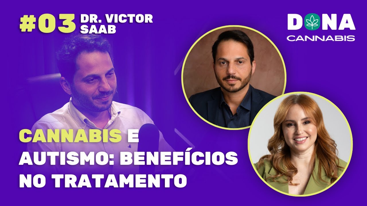 Cannabis e autismo: Benefícios no tratamento. Com Dr. Victor Saab - Dona Cannabis #03