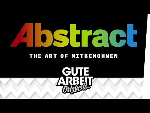 Abstarct: The Art of "shared apartmenting" - E01 Paul Mitzkin | Gute Arbeit Originals