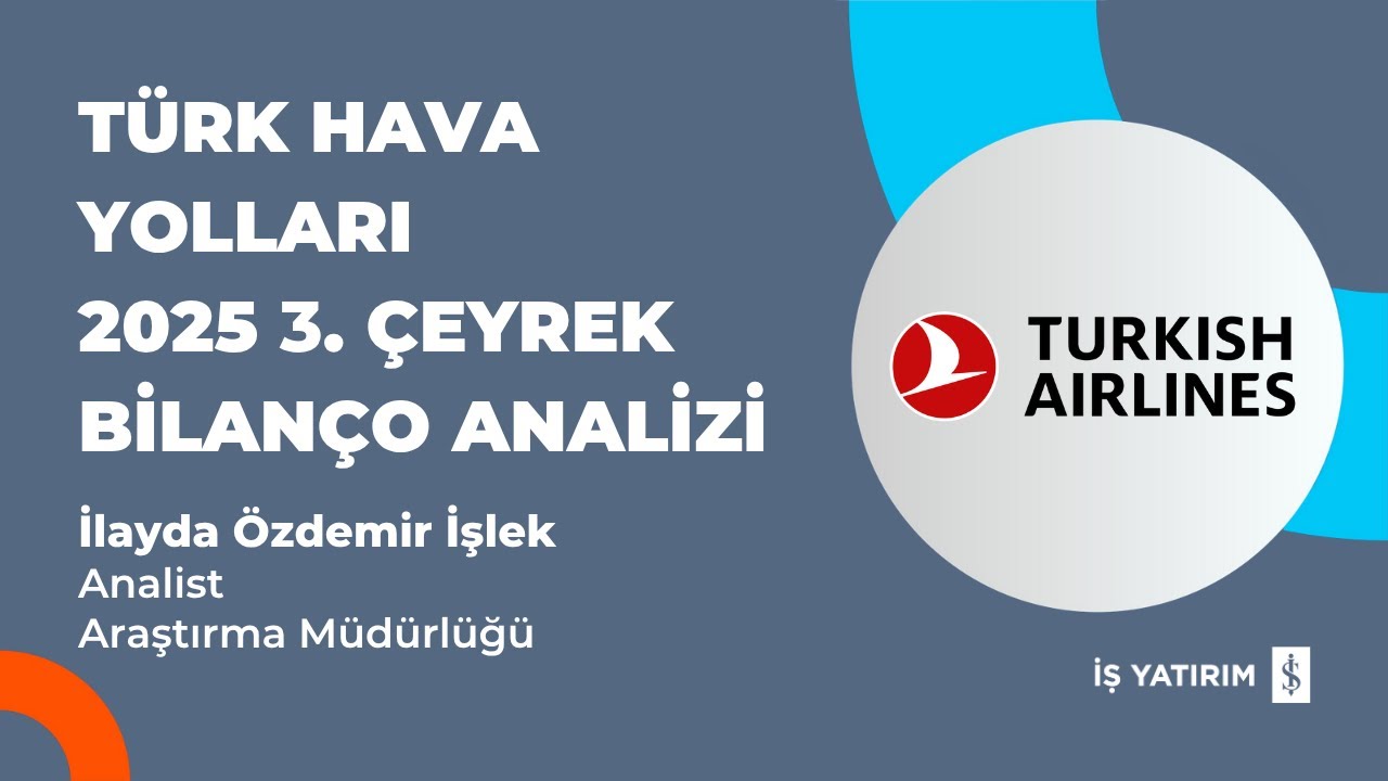 #THYAO TÜRK HAVA YOLLARI 2025 3. ÇEYREK BİLANÇO ANALİZİ - İLAYDA ÖZDEMİR İŞLEK