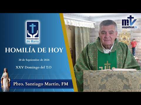 "El Cielo Empieza en la Tierra si Estás con Cristo" | XXV Domingo del Tiempo Ordinario (20-09-2026) | P. Santiago Martín, FM