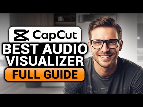 Audio Visualizer CapCut (BEST FULL GUIDE) | Everything You Need To Know! | CapCut Audio Visualizer