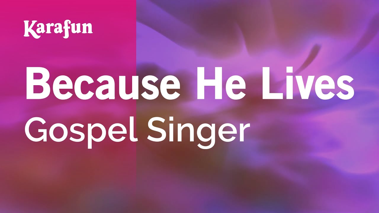 Because He Lives - Gospel Singer | Karaoke Version | KaraFun