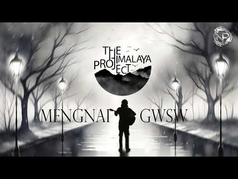 MENGNAI GWSW| THE HIMALAYA PROJECT | @nwjwrproduction  | OFFICIAL AUDIO