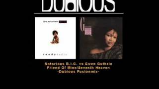 Notorious B.I.G. vs Gwen Guthrie - Friend Of Mine/Seventh Heaven (Dubious Remash)