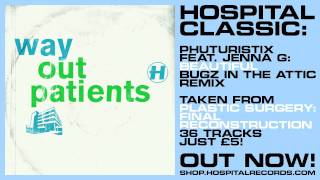 Hospital Classic - Phuturistix feat Jenna G Beatiful Bugz In The Attic Remix