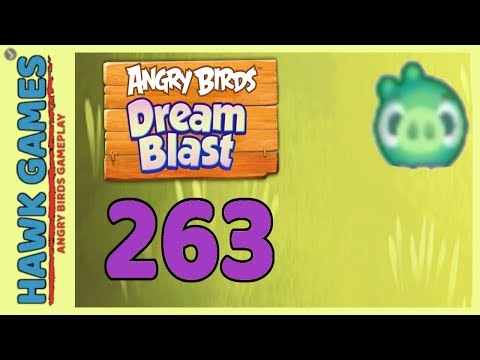 Angry Birds Dream Blast Level 263 Hard - Walkthrough, No Boosters