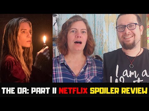 The OA: Part II Netflix Original Series SPOILER Review [HD]