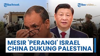 Rangkuman Perang Timur Tengah: Mesir akan Kerahkan Semua Cara Perangi Israel, China Dukung Palestina