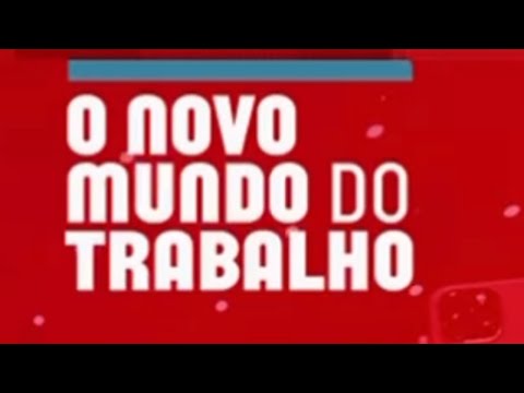 Perguntas e respostas | O Novo Mundo do Trabalho