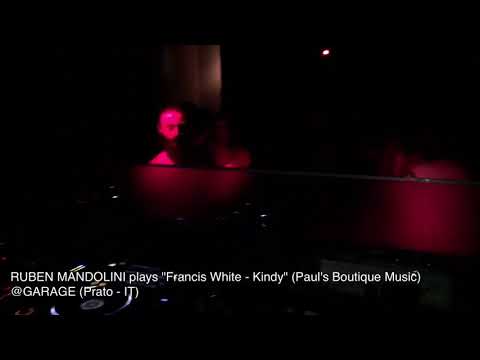 Ruben Mandolini plays "Kindy - Francis White" @GARAGE (Prato - IT)