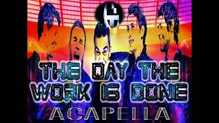 Take That - The Day The Work Is Done (Acapella)
