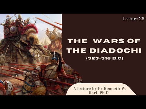 The Wars of The Diadochi (323 - 316 B.C.) | Lecture 28