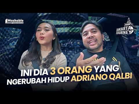 INI DIA 3 ORANG YANG NGERUBAH HIDUP ADRIANO QALBI - JAKARTA JOURNEY EPS. 42
