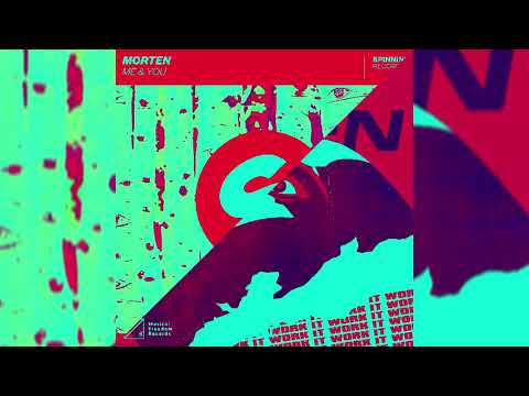 Toby Green vs. MORTEN - Work It vs. Me & You (MORTEN Edit)