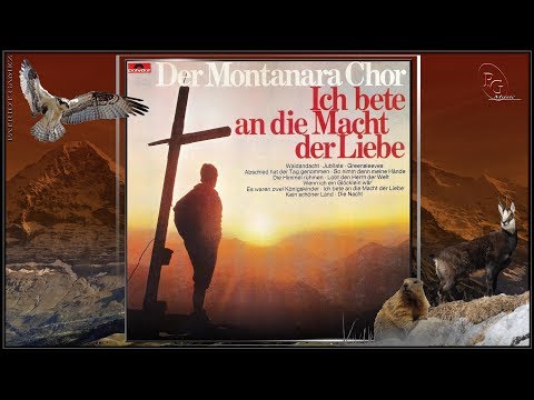 DER MONTANARA CHOR ~ Ich bete an die Macht der Liebe - Dimitri Bortnjansky ~ Ltg. HERMANN J. DAHMEN