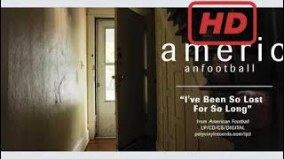 American Football - I&#39;ve Been So Lost For So Long [OFFICIAL AUDIO]