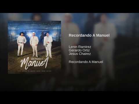 RECORDANDO A MANUEL - LENIN RAMIREZ FT. GERARDO ORTIZ Y JESUS CHARIEZ