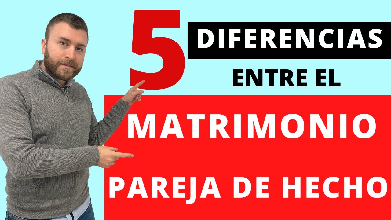 Las principales DIFERENCIAS entre MATRIMONIO y PAREJA DE HECHO